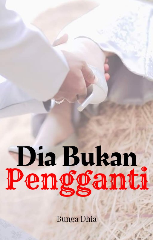 Dia Bukan pengganti