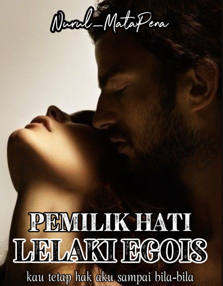 PEMILIK HATI LELAKI EGOIS