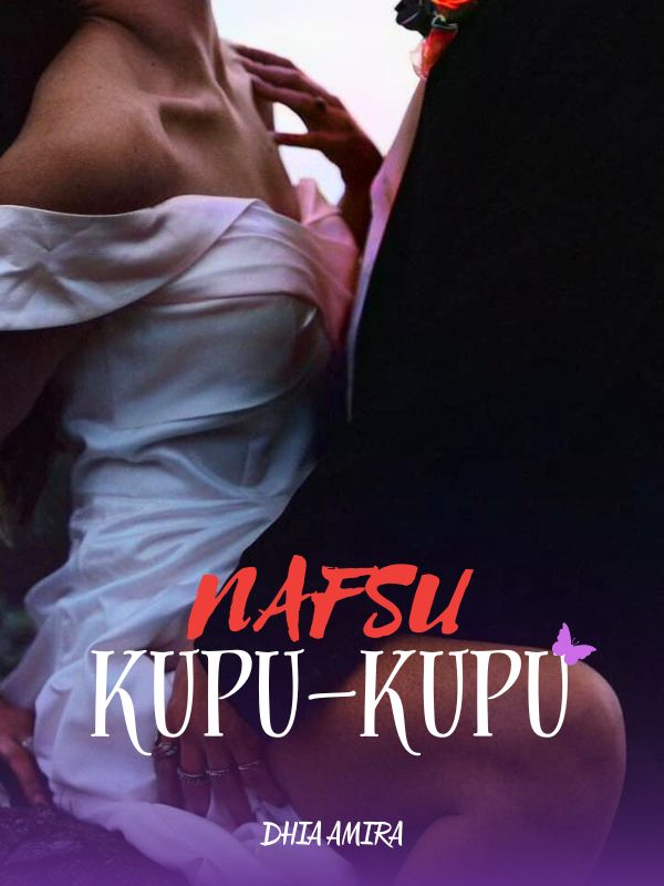 NAFSU KUPU-KUPU.