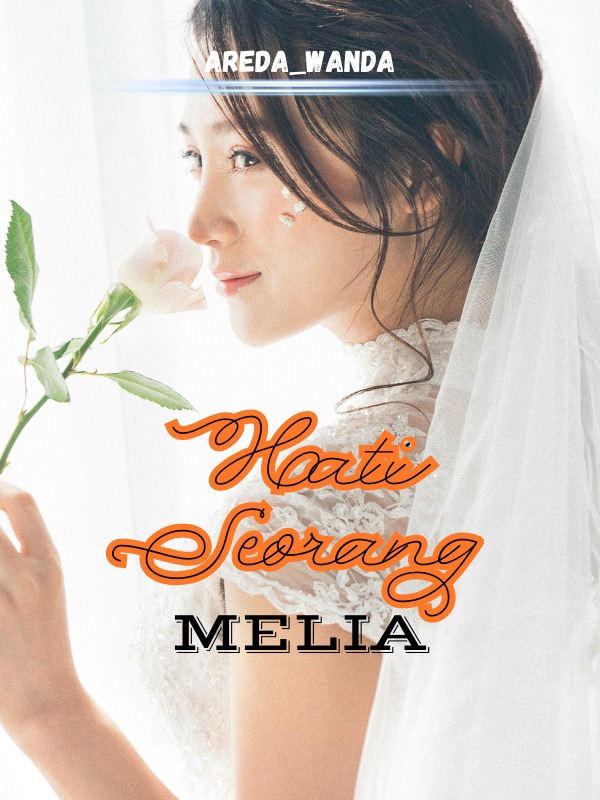 HATI SEORANG MELIA