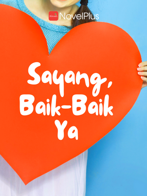 Sayang, Baik-Baik Ya