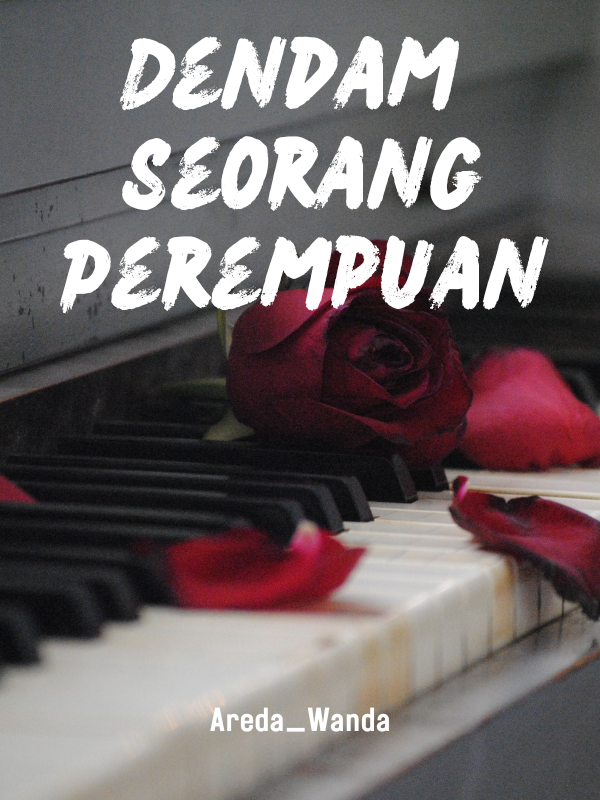 DENDAM SEORANG PEREMPUAN