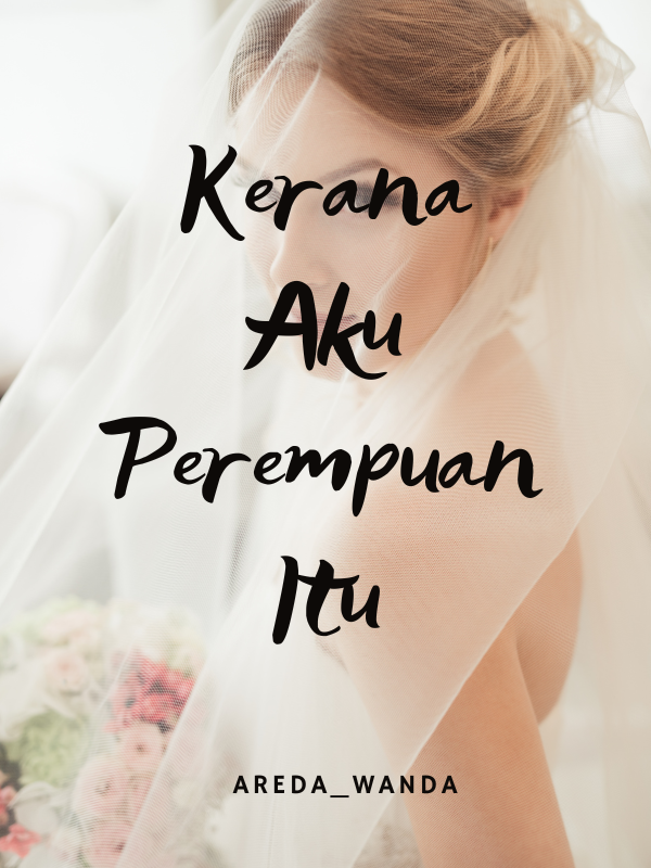 KERANA AKU PEREMPUAN ITU